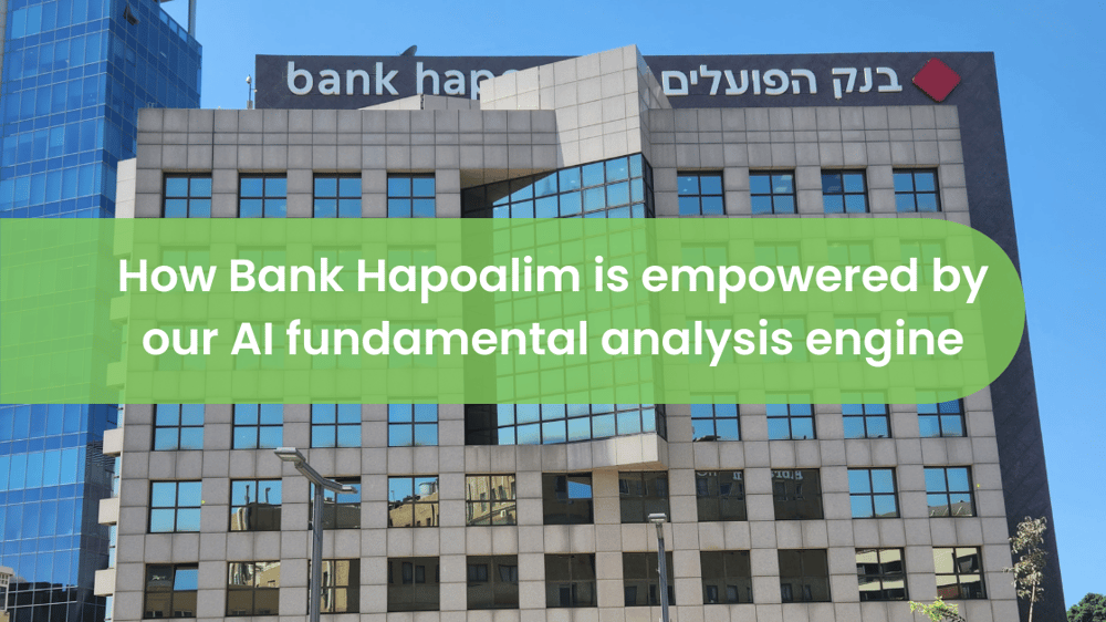 How Bank Hapoalim is empowered by our AI fundamental analysis engine